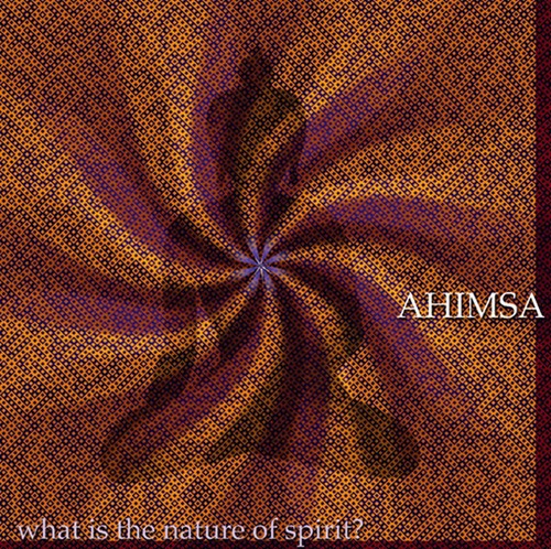 AMC1352 What is the nature of spirit? / Ahimsa (CD)