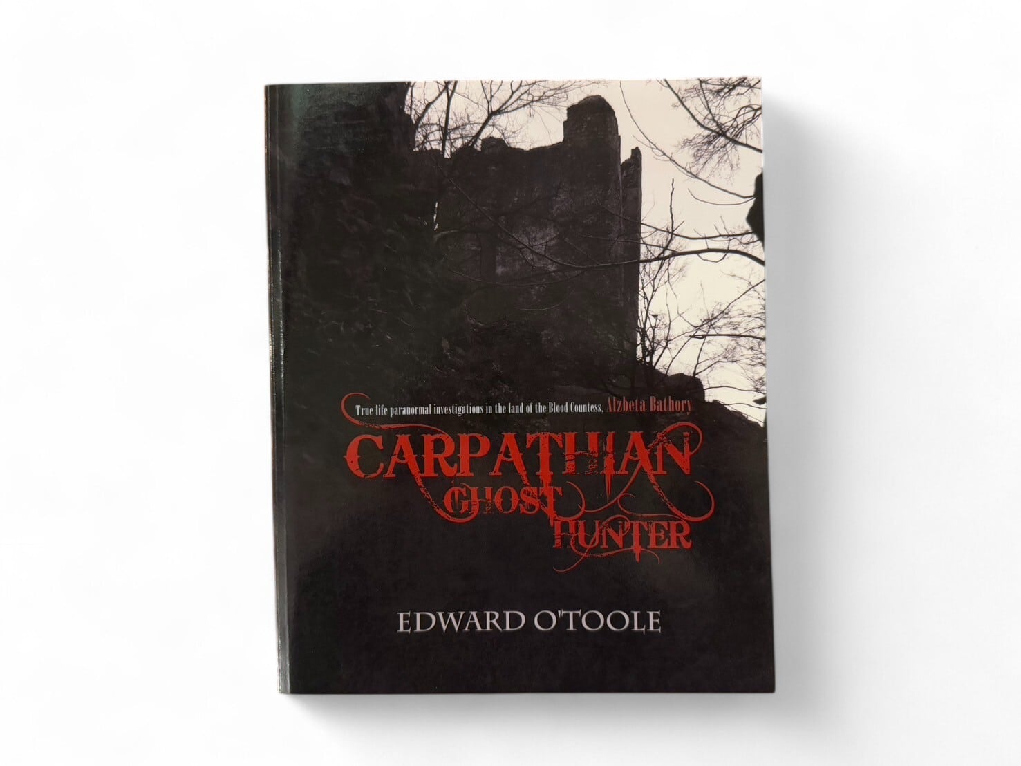 【SSO014】Carpathian Ghost Hunter: True Life Paranormal Investigations in the Land of the Blood Countess, Alzbeta Bathory(2008) /Edward O'Toole