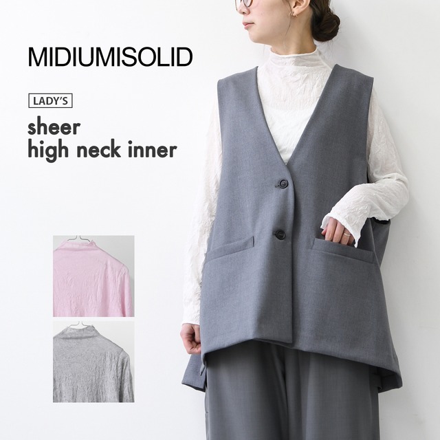 MIDIUMISOLID [ミディウミソリッド] sheer high neck inner [3-11207261] シアーハイネックインナー・シアートップス・ボトルネック・長袖・シアー素材・LADY'S  [2026SS]