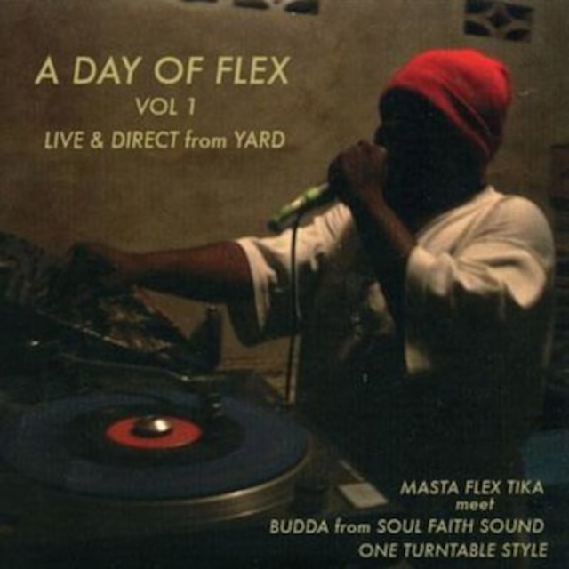 A Day Of Flex Vol.1 Live & Direct from Yard / Masta Flex Tika Meet Budda