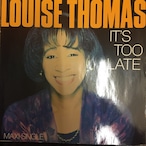 Louise Thomas ‎– It's Too Late
