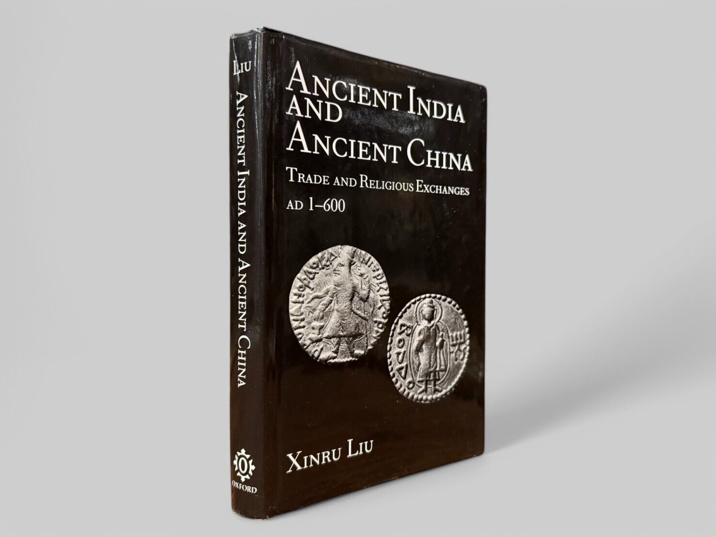 【SAA160】【SECOND IMPRESSION】Ancient India and Ancient China: Trade and Religious Exchanges AD 1-600(1990) / Xinru Liu