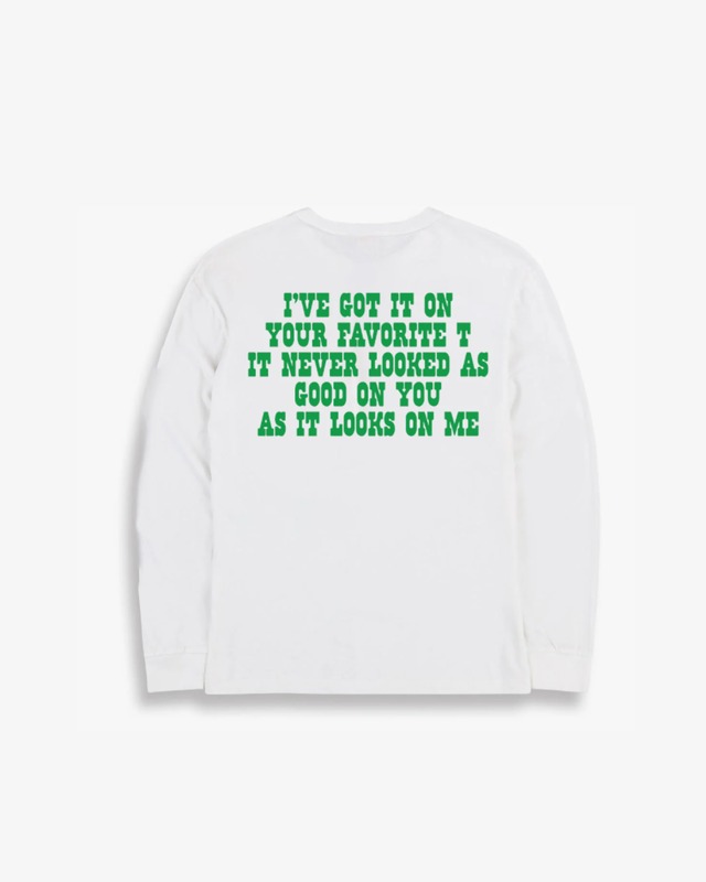 UK発　I’VE GOT IT ON YOUR FAVORITE T IT NEVER LOOKED  AS GOOD ON YOU AS IT LOOKS ON ME  L/S  T-Shirts white Size: L