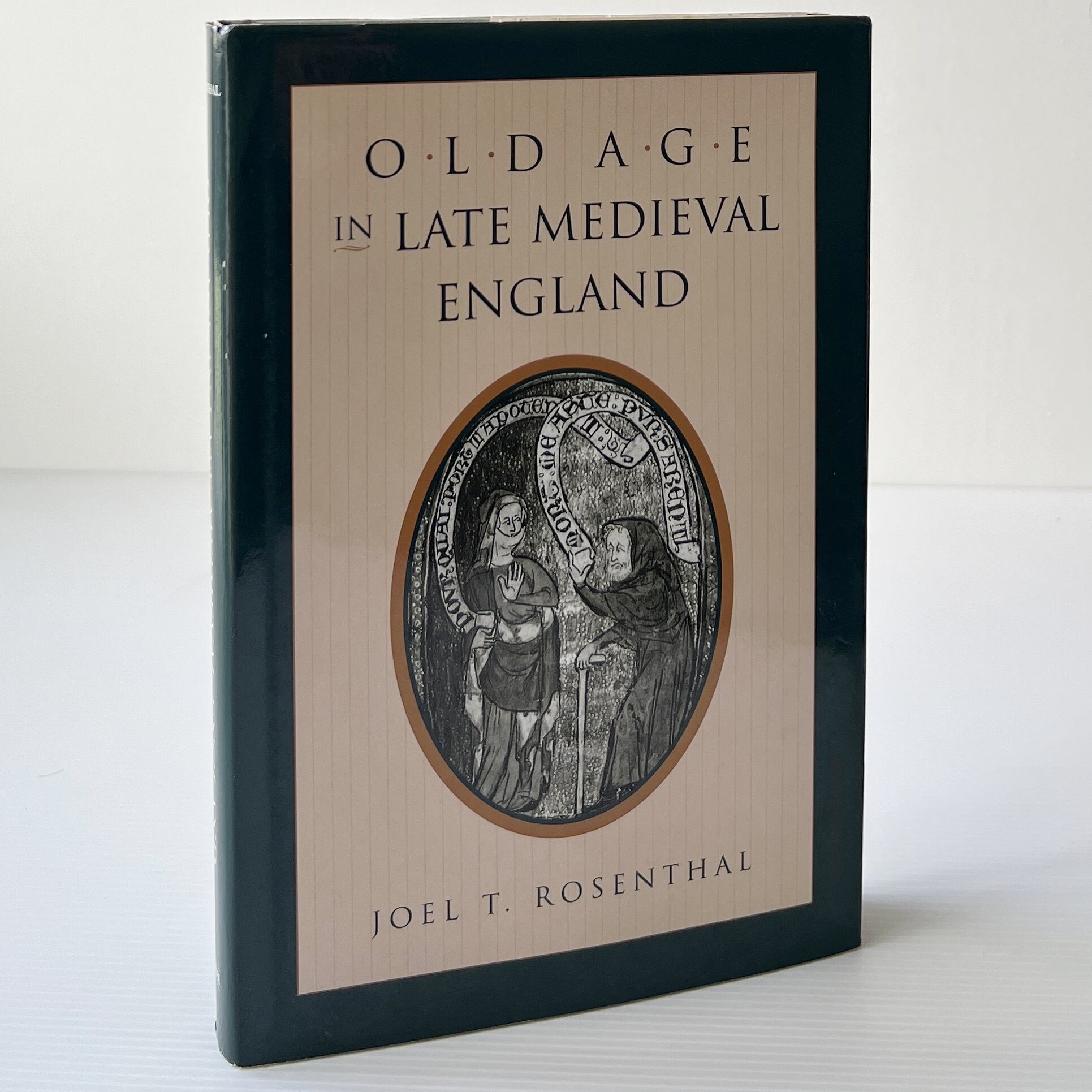 Old Age in Late Medieval England / Joel T. Rosenthal / University of Pennsylvania Press