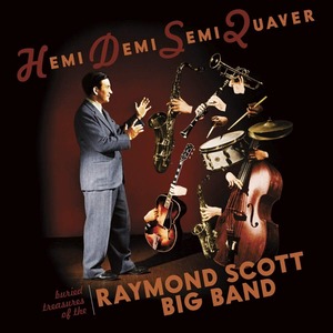 Raymond Scott : Hemidemisemiquaver: Buried Treasures Of The RS Big Band (CD)