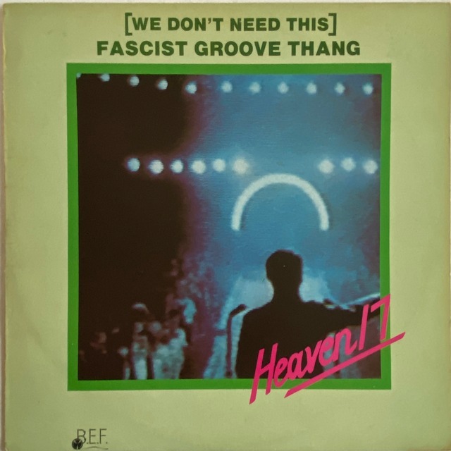 【12EP】Heaven 17 – (We Don't Need This) Fascist Groove Thang