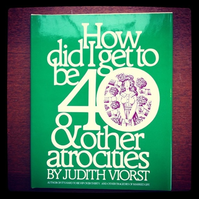 詩集「how did i get to be 40 & other atrocities／judith viorst」 - メイン画像