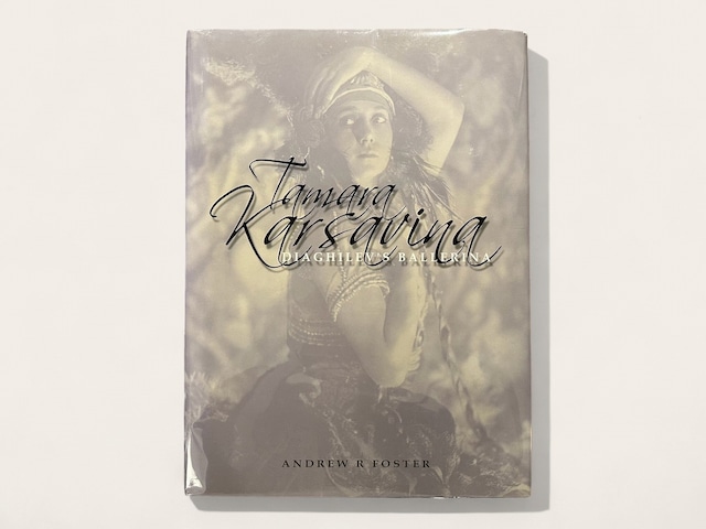 【ST039】Tamara Karsavina: Diaghilev's Ballerina / Andrew R. Foster