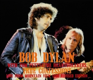 NEW BOB DYLAN & TOM PETTY  - TRUE CONFESSIONS: LIVE MOUNTAIN VIEW 1986[REVISED EDIT.]  　3CDR 　Free Shipping