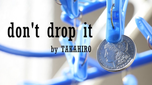 don't drop it by TAKAHIRO