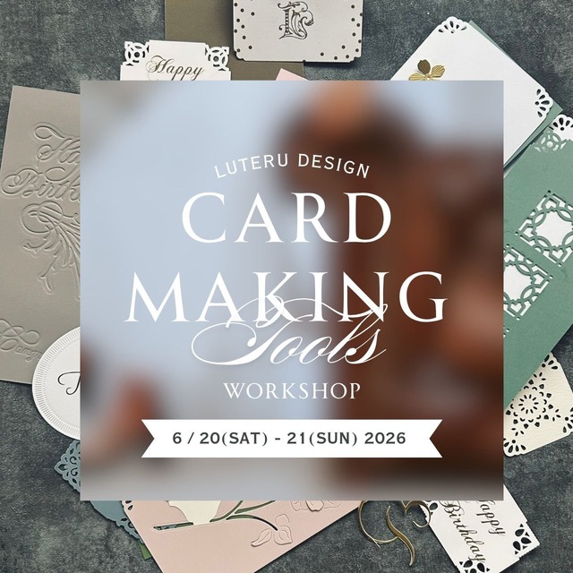 【満席】6-20(土）-21(日）【千葉開催】CARD MAKING TOOLS体験WS　豪華特典付き