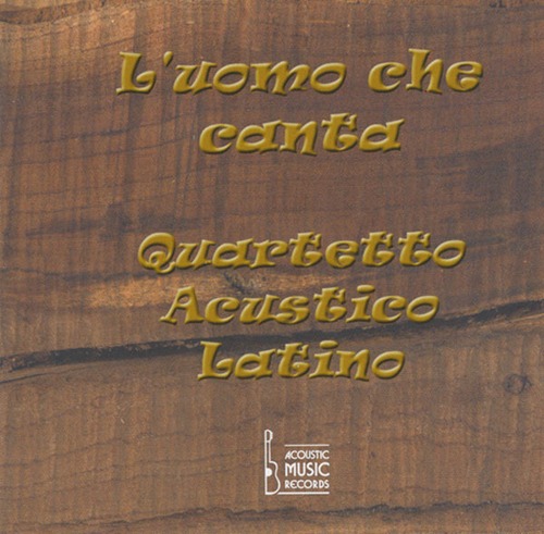 AMC1228 L'uomo che canta / Quartetto Acustico Latino (CD)