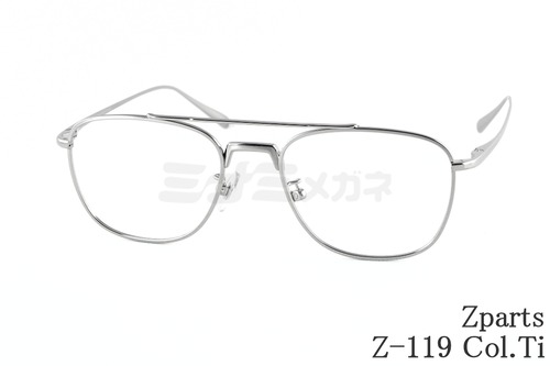 Zparts メガネ Z-119 Col.Ti ツーブリッジ スクエア クラシカル 眼鏡 おしゃれ ブランド ジーパーツ 鯖江 日本製 正規品