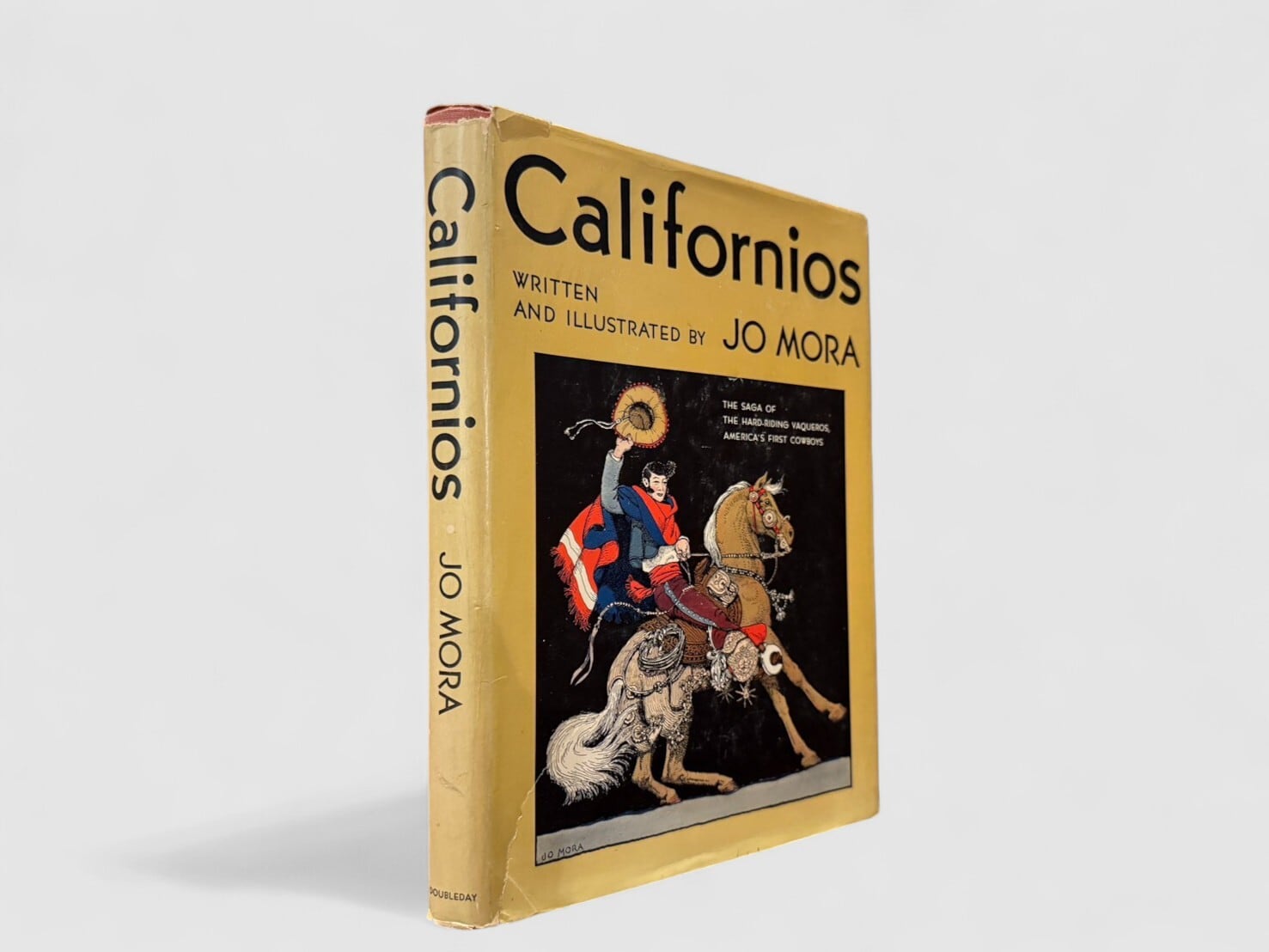 【SH067】【FIRST EDITION】Californios: The Saga of the Hard-riding Vaqueros, America’s First Cowboys(1949) /Jo Mora