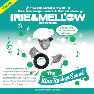 IRIE & MELLOW vol.10 Mixed by KING RYUKYU