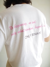 one f . ONLY REMAINS P Tee White