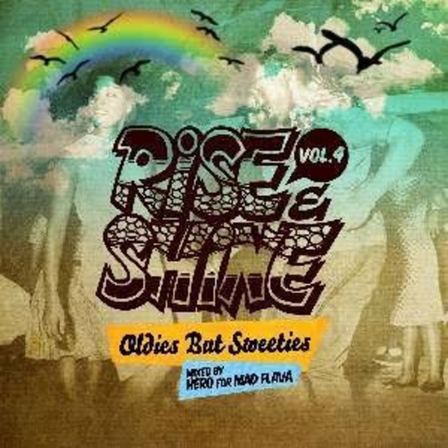 RISE&SHINE vol.4 -oldies but sweeties-  Mixed by MAD FLAVA
