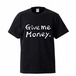 【6/10までの受注生産】Give me Money Tシャツ (ブラック)