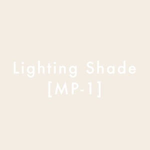 Lighting Shade / MP-1