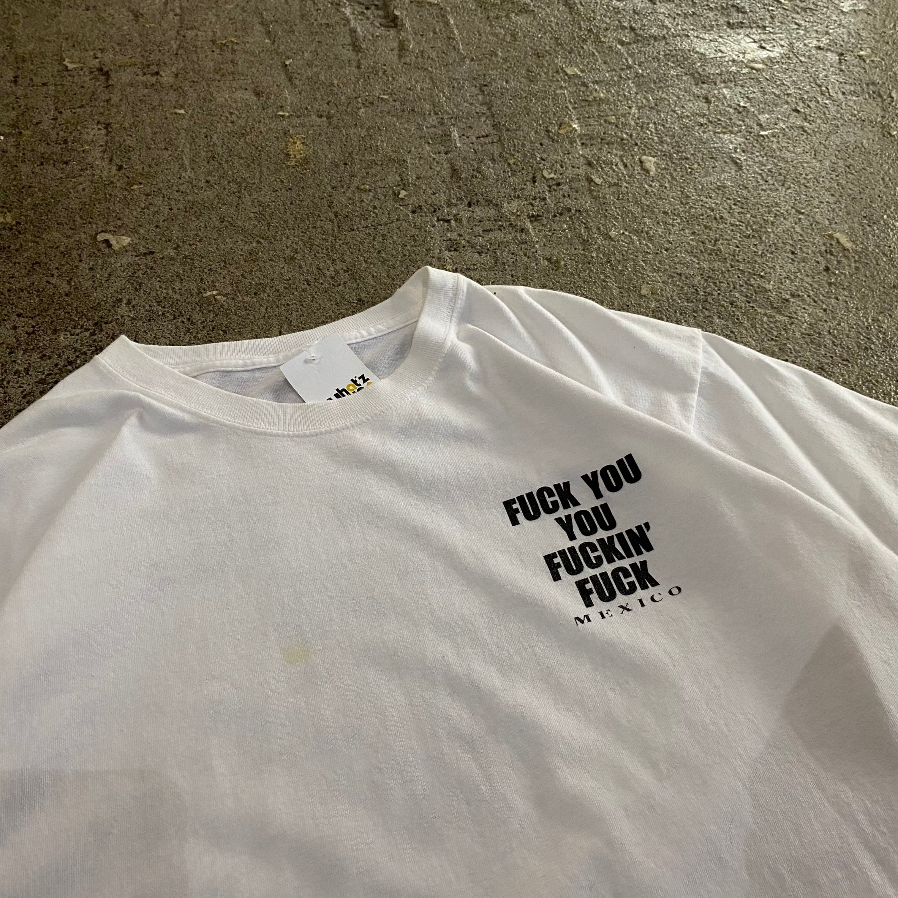 00s FUCK YOU YOU FUCKIN FUCK T-shirt【仙台店】 | What'z up