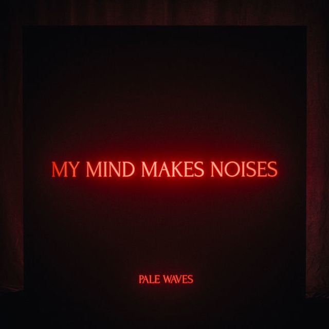 Pale Waves / My Mind Makes Noises（Cassette）
