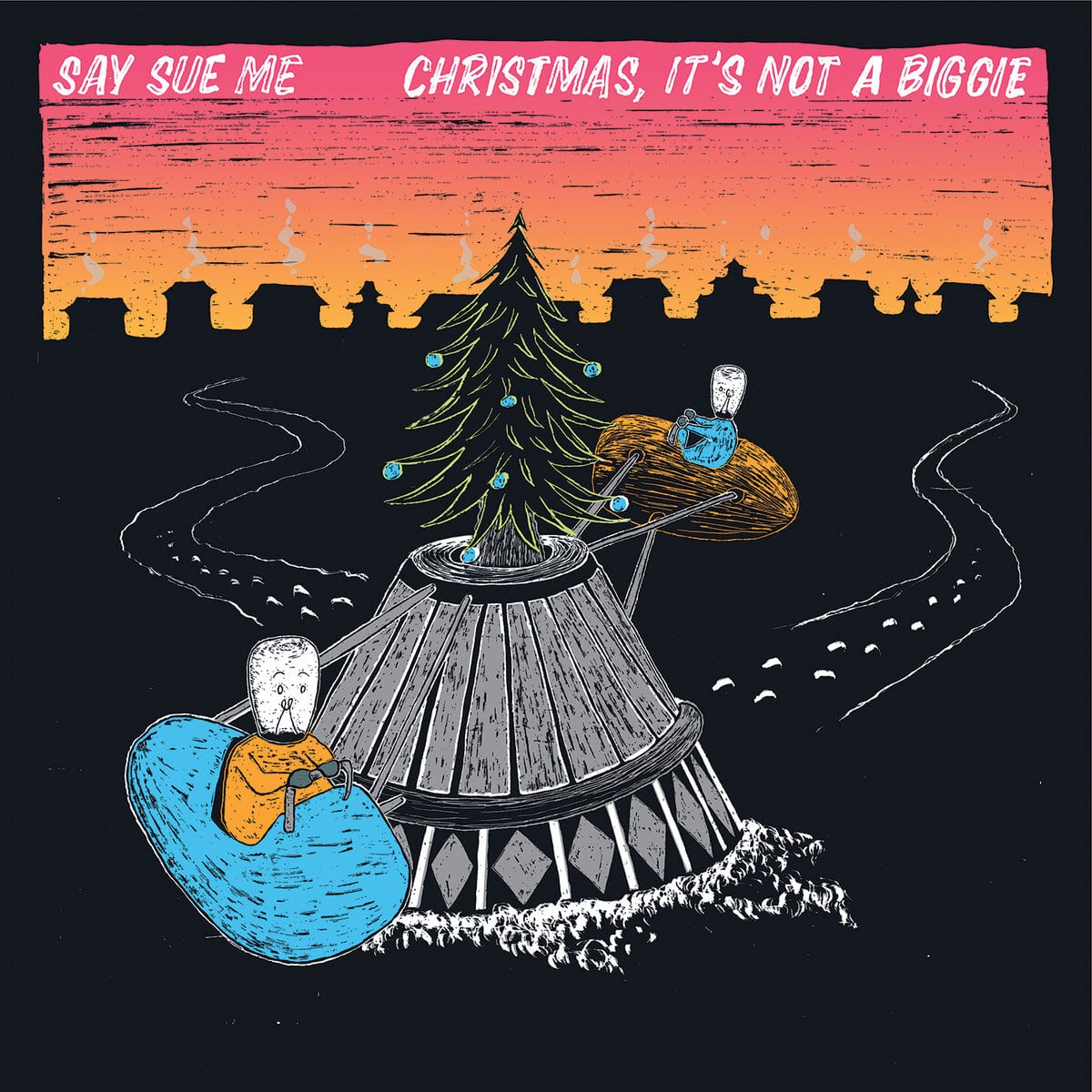 Say Sue Me / Christmas, It's Not a Biggie（500 Ltd 12inch EP）