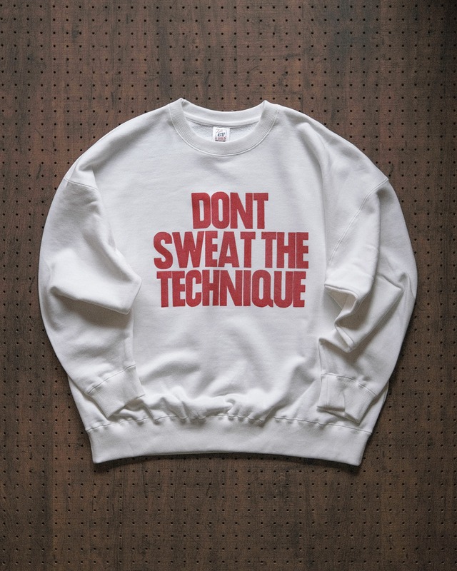 "dont sweat the technique" sweat shirt in white（受注生産）
