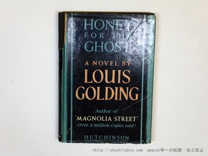 Honey for the ghost　荒俣宏記名本　/　Louis Golding　ルイス・ゴールディング　[35826]