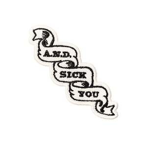 "A.N.D.  SICK  YOU"  PATCH