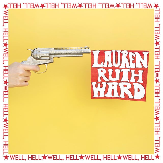 Lauren Ruth Ward / Well, Hell（500 Ltd LP）