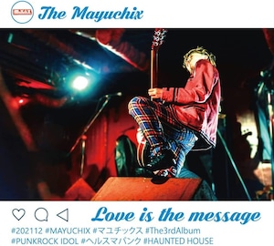 THE MAYUCHIX / Love is the message