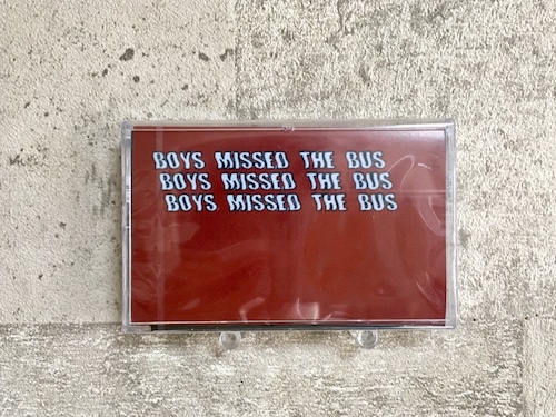 No Buses / Tomato Ketchup Boys / 「Boys Missed The Bus」（TAPE)
