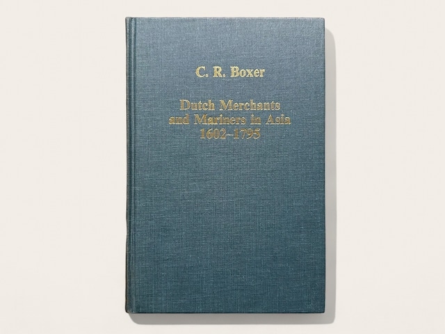 【SE003】Dutch Merchants and Mariners in Asia, 1602-1795 / C. R. Boxer