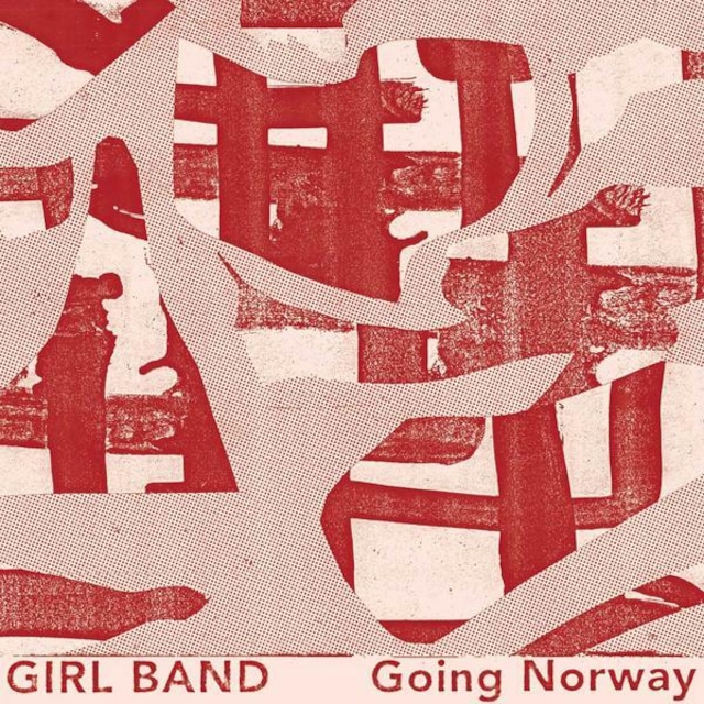 Girl Band / Going Norway（1200 Ltd 7inch）