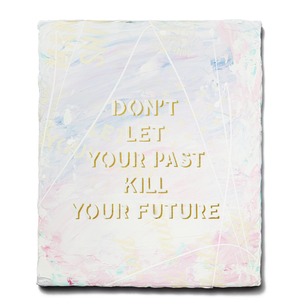 Abstract Painting: Don't Let Your Past Kill Your Future