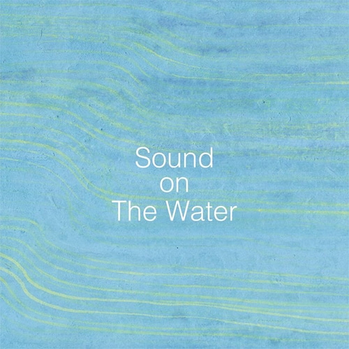 【MP3版】アトリエ穂音コンピレーションアルバム『Sound on The Water』※ダウンロードの販売です