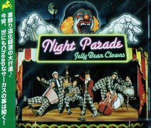 JELLY BEAN CLOWNS / Night Parade
