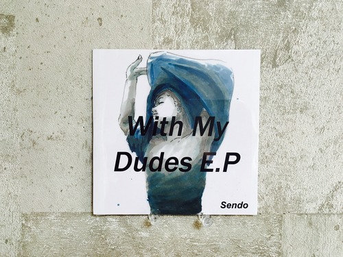 Sendo / With My Dudes E.P