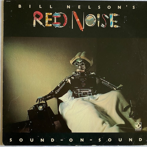 【LP】Bill Nelson's Red Noise – Sound On Sound