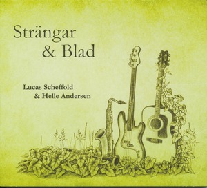 【伝統に添える新しさと懐かしさ】Strängar & Blad / Lucas Scheffold & Helle Andersen【北欧CD】