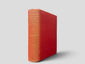 【SL1391】【SECOND AND REVISED EDITION】George Meredith: His Life and Art in Anecdote and Criticism(1911) /J. A. Hammerton