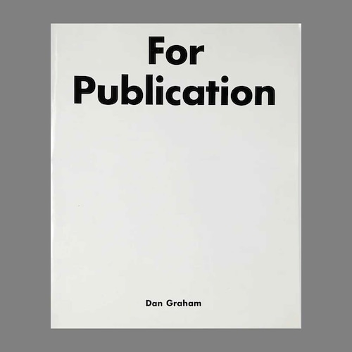 Dan Graham: For Publication