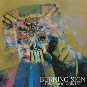 BURNING SIGN "UNDERDOG QUINTET" CD