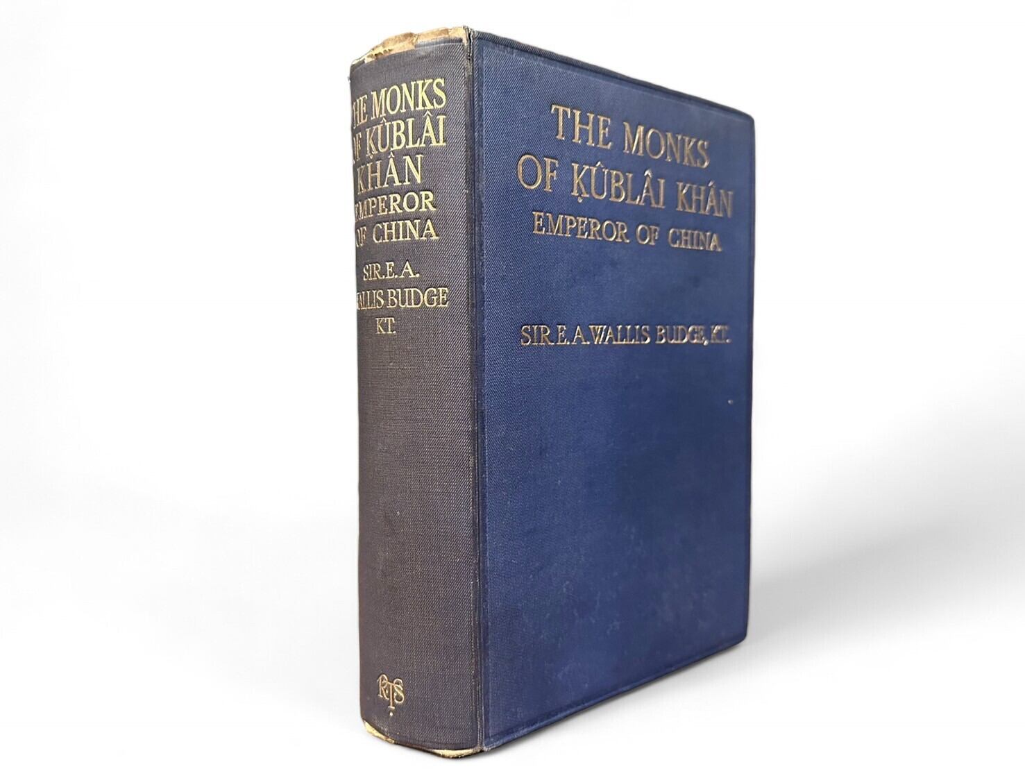 【SAA050】【FIRST EDITION】The Monks of Kûblâi Khân, Emperor of China(1928)/ Sir E.A. Wallis Budge