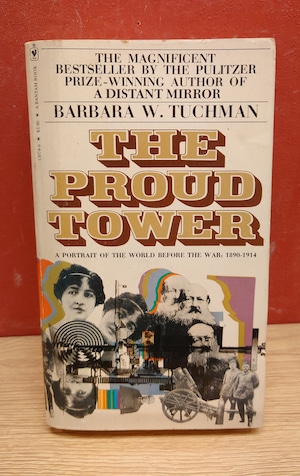 The Proud Tower（A Portrait of the World Before the War, 1890-1914）