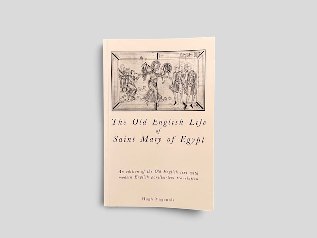 【SL1423】【FIRST PAPERBACK EDITION】The Old English Life of St Mary of Egypt: An Edition of the Old English Text with Modern English Parallel-Text Translation(2002) /Hugh Magennis