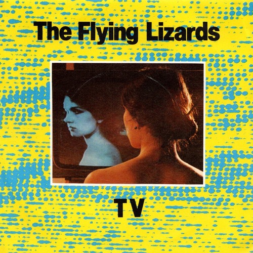 【7EP】The Flying Lizards – TV