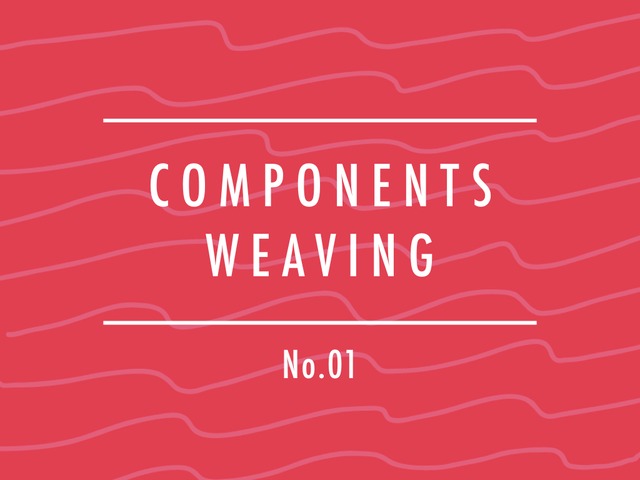 【100g】COMPONENTS WEAVING No.01