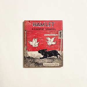 Irma Simonton Black, Kurt Wiese / Hamlet: A Cocker Spaniel