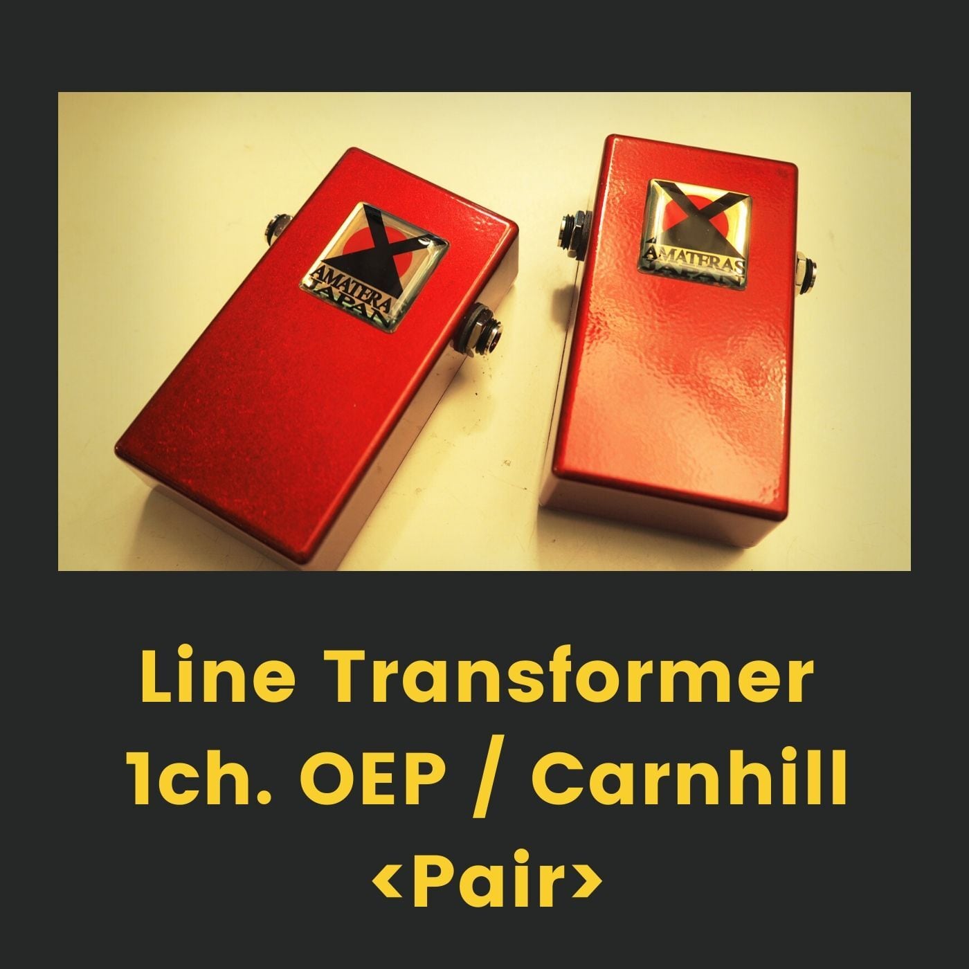 LineTransformer 1ch.OEP/Carnhill ×2 ーAMATERAS 0001 compact [Pair